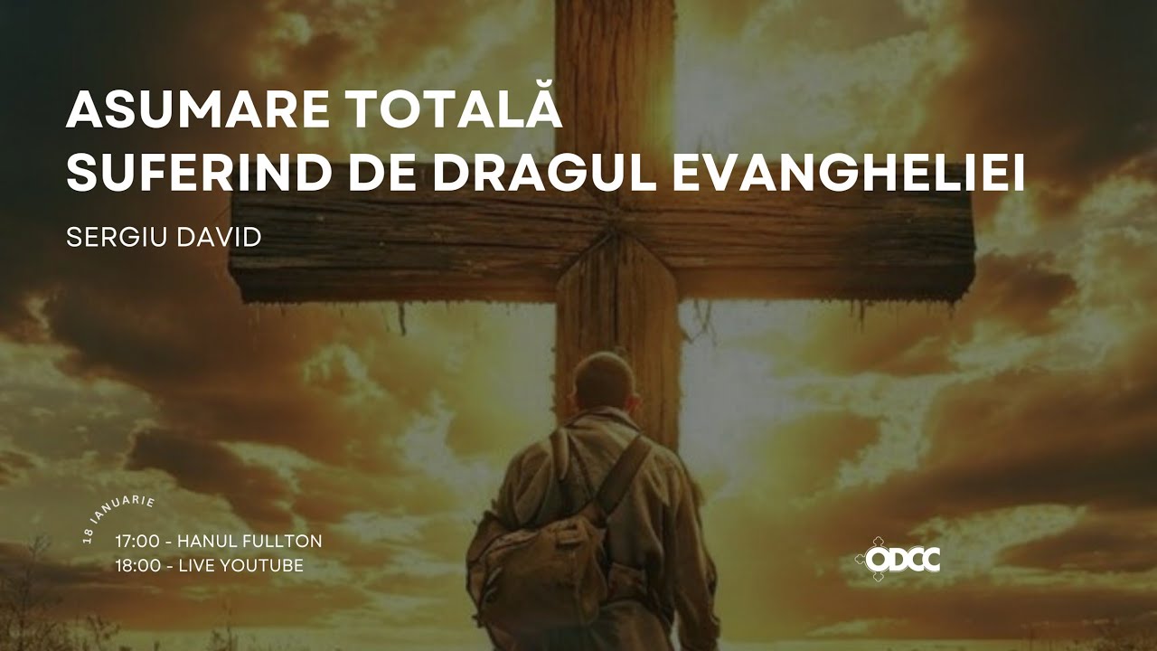 Asumare totală suferind de dragul Evangheliei | Sergiu David | ODCC