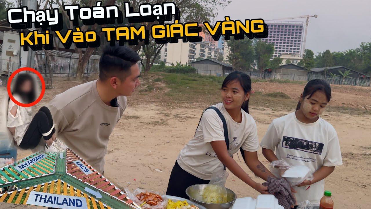 Đến Tam Giác Vàng Nơi Nguy Hiểm Nhất Thế Giới, Quen Được Cô Gái Myanmar Tị Nạn Cực Xinh..!