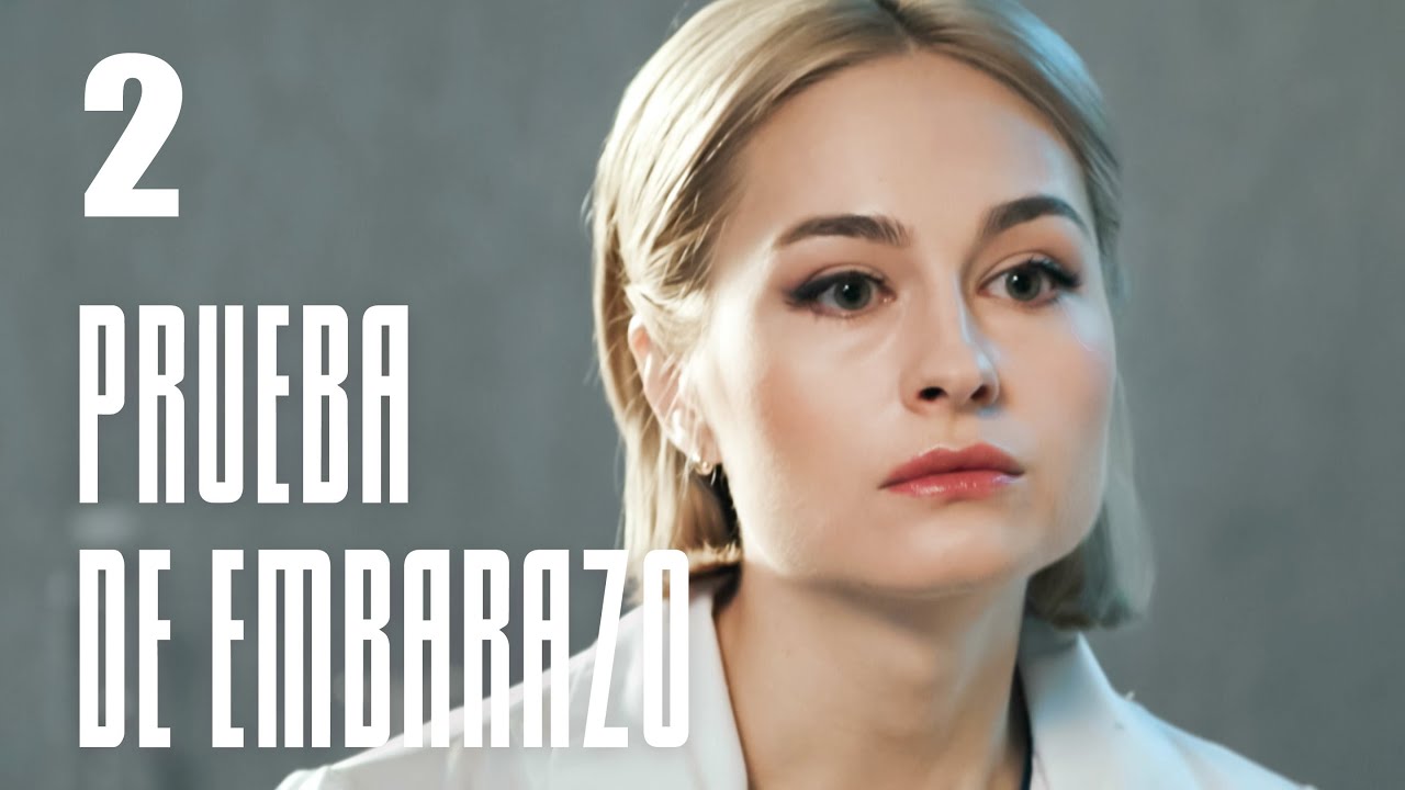Prueba de embarazo | Capítulo 2 | Película en Español Latino