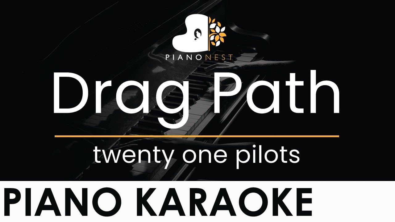 twenty one pilots - Drag Path - Piano Karaoke Instrumental Cover with Lyrics