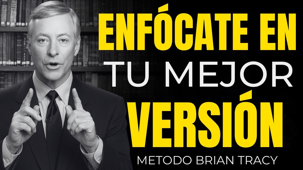 Enfócate en Tu Mejor Versión ¡Deja de Perder Tiempo! | Brian Tracy