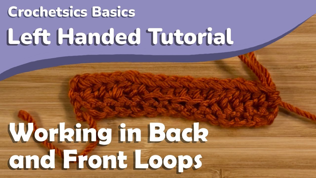 Working in Back and Front Loops - Left Handed Tutorial