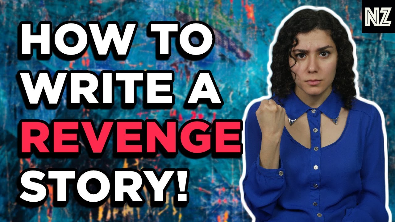 How To Write A Revenge Story That Is Believable And Exciting | Writing Advice