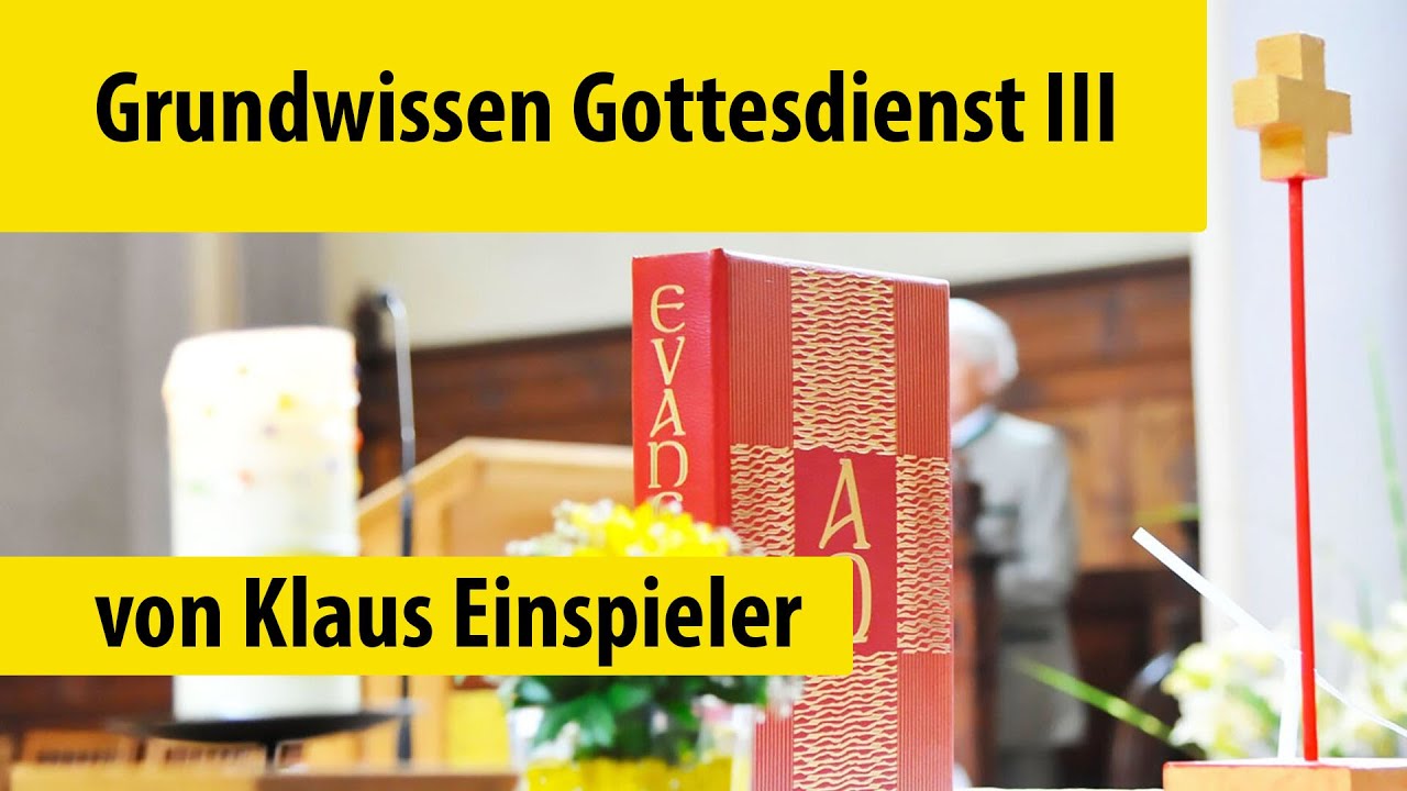 Grundwissen Gottesdienst III: Texte, Riten und Regeln am Beispiel der eucharistischen Liturgie
