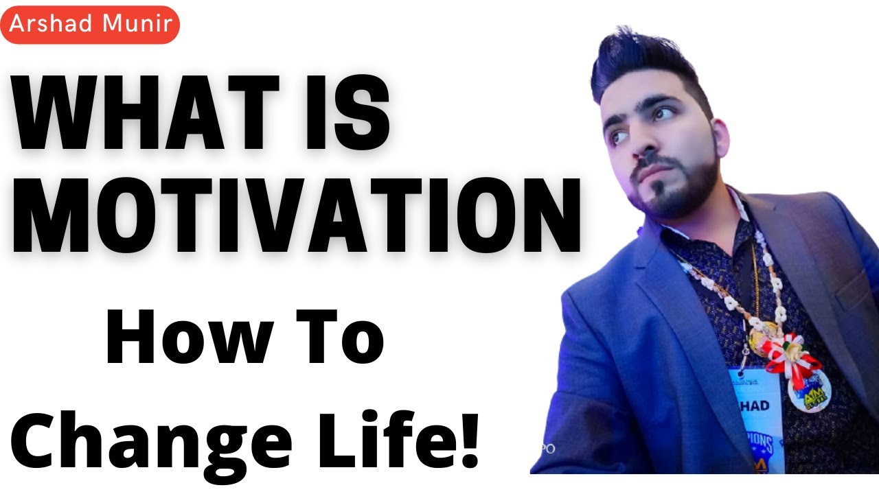 What Is Motivation || How To Change Life || By Arshad Munir