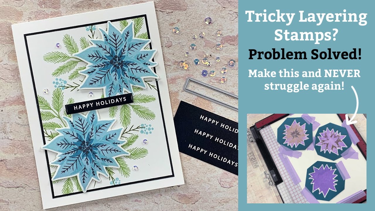Tricky Layering Stamps? Make this and NEVER Struggle Again!