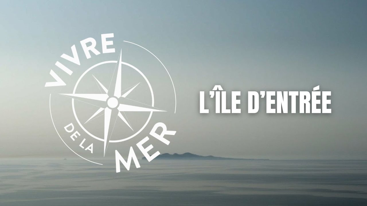 Vivre de la mer: L'île d'entrée