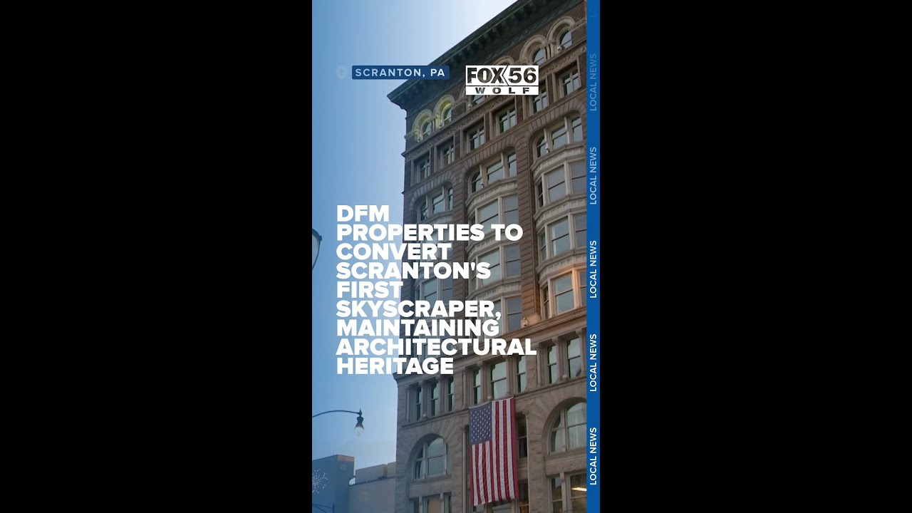 DFM Properties to convert Scranton's first skyscraper, maintaining architectural heritage