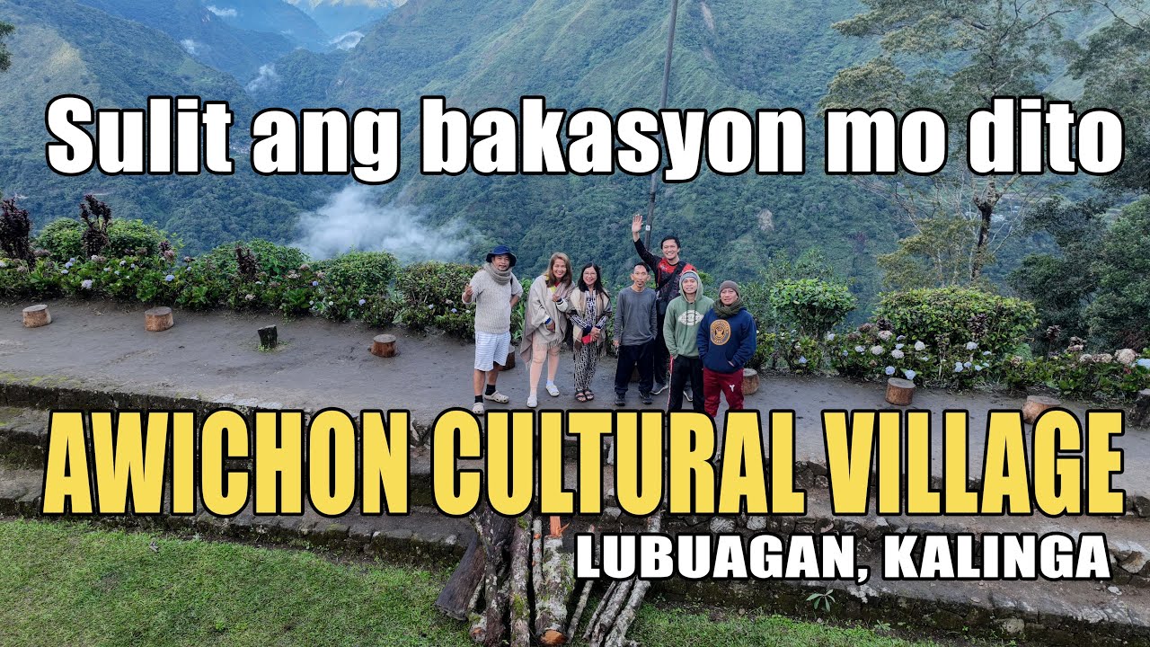 AWICHON CULTURAL VILLAGE | ADVENTURE RIDE |  MOUNTAIN PROVINCE TO KALINGA | MAGAGANDANG TANAWIN