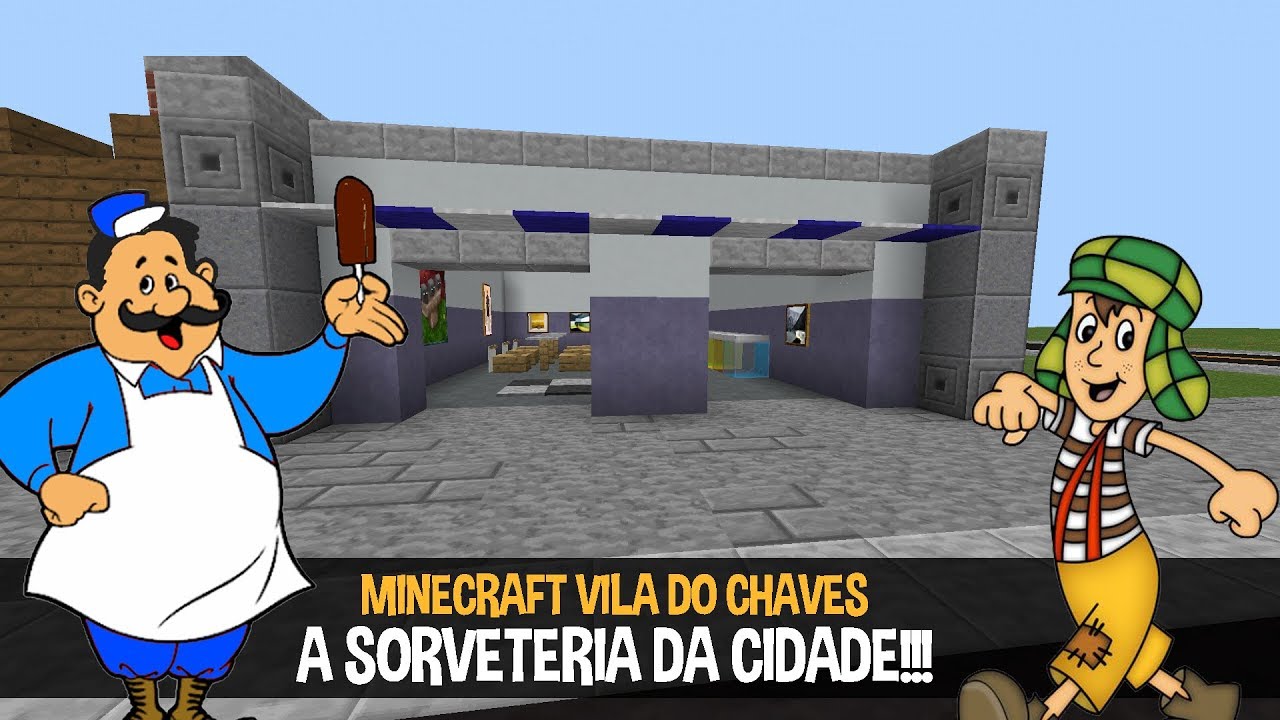 Minecraft Vila do Chaves #28- A Sorveteria!!!!! (ft.FelipeSayt)