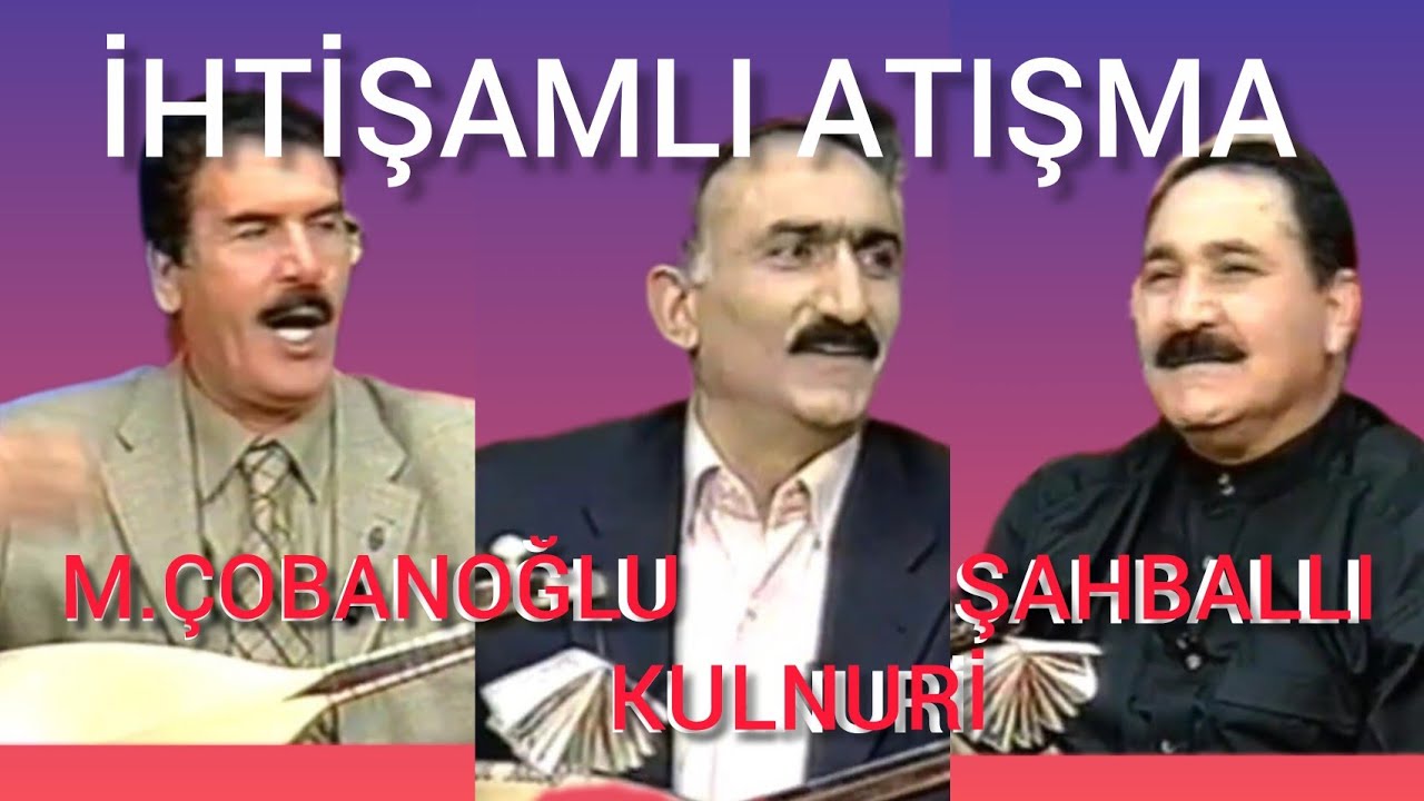 M.çobanoğlu - Şahballı - Kulnuri -ilk yayın - ihtişamlı atışma -şiran derneği - lütfen indirmeyiniz