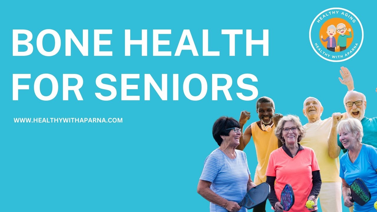 Bone health for seniors | Healthy Aging made simple