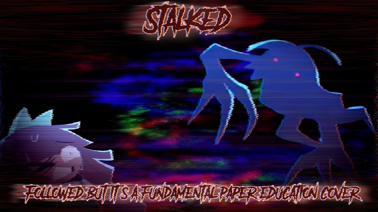 Stalked - Followed but it's a Fundamental Paper Education Cover - FNF Cover