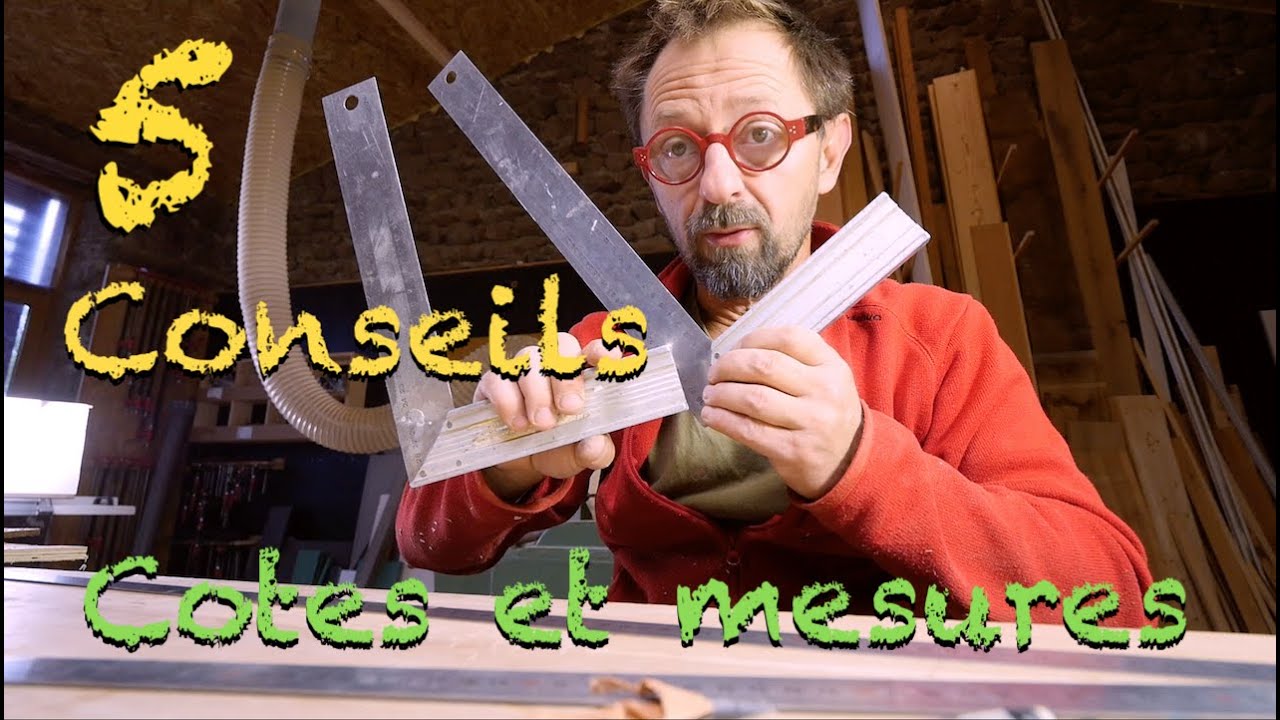5 CONSEILS DE MENUISIER : COTES ET MESURES