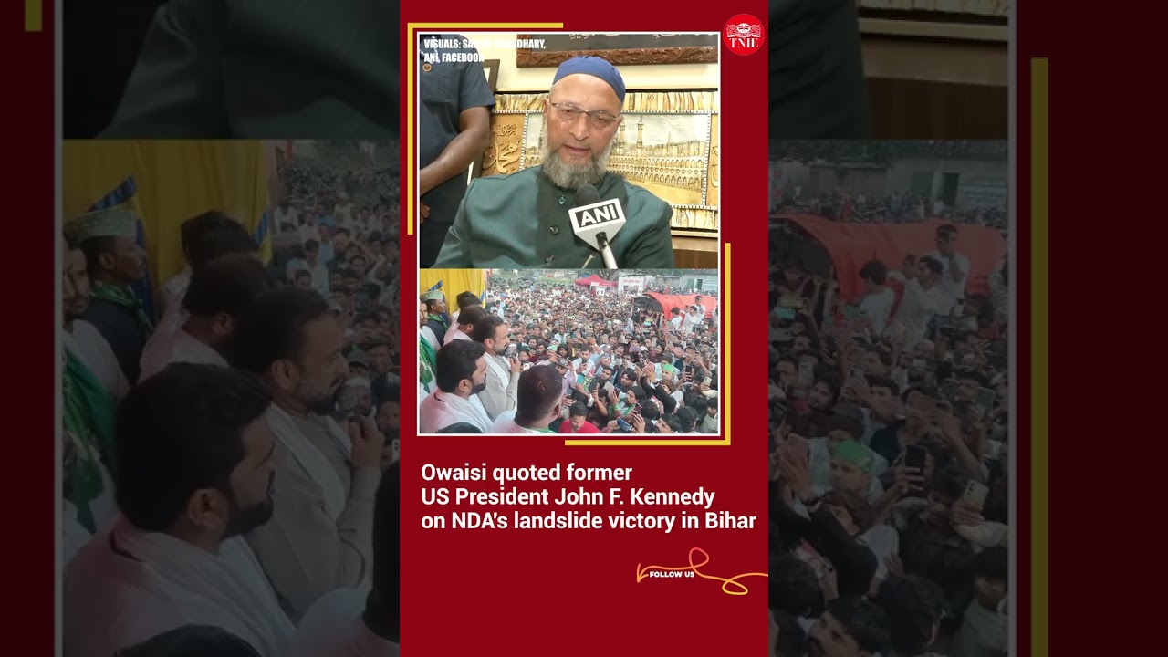AIMIM chief Owaisi reacts to party's victory in five seats in Bihar polls, quotes John F. Kennedy
