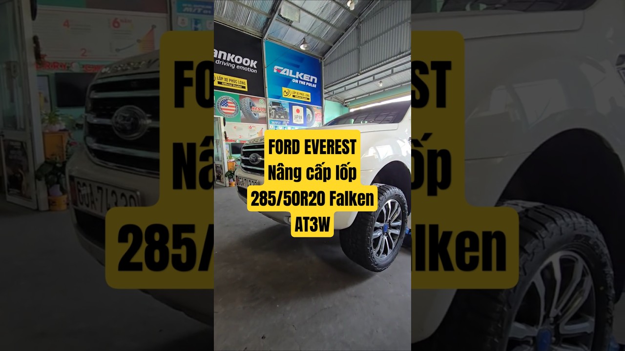 Ford Everest nâng cấp lốp 285/50R20 Falken AT3W Nhật Bản 