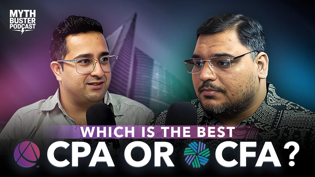 Which Is The Best, CPA or CFA? | SE06 EP01 l #MythBusterPodcast