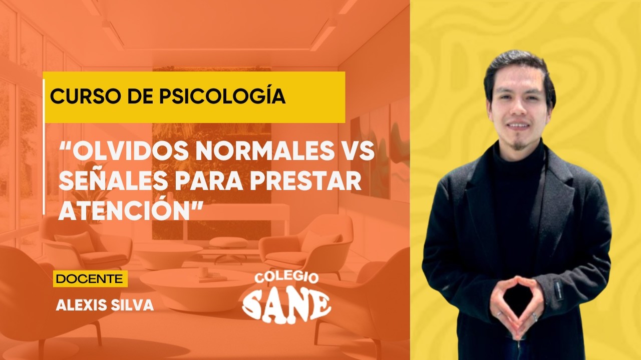 “Olvidos normales vs Señales para prestar atención” - Curso de Psicología / 16 - 03