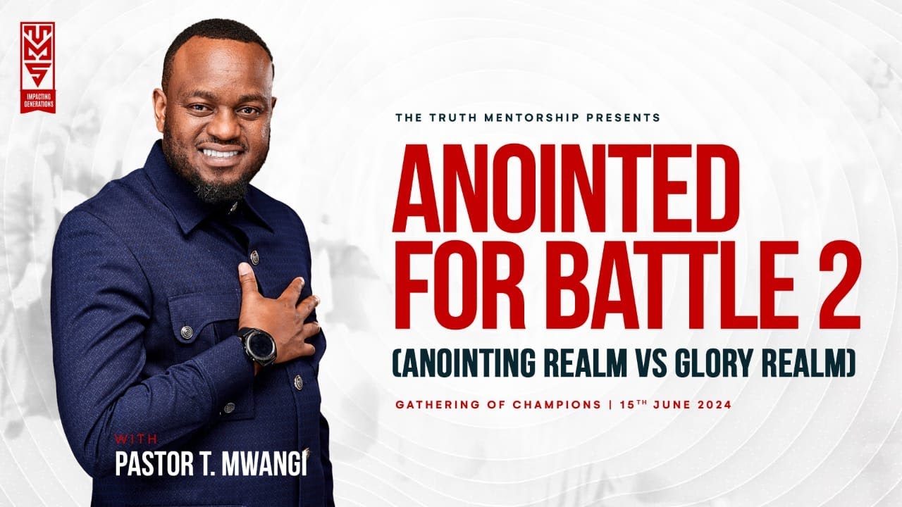 ANOINTED FOR BATTLE (Part 2) || GATHERING OF CHAMPIONS || 15TH AUGUST 2024 || PASTOR T MWANGI