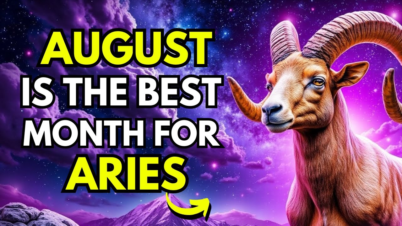 12 REASONS WHY AUGUST WILL BE THE BEST MONTH FOR ARIES ♈🐏 DON’T DOUBT IT 🔥