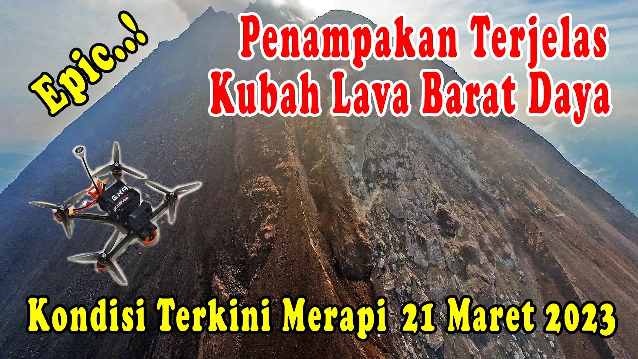 KONDISI PUNCAK MERAPI 21 Maret 2023 | FPV Drone Long Range