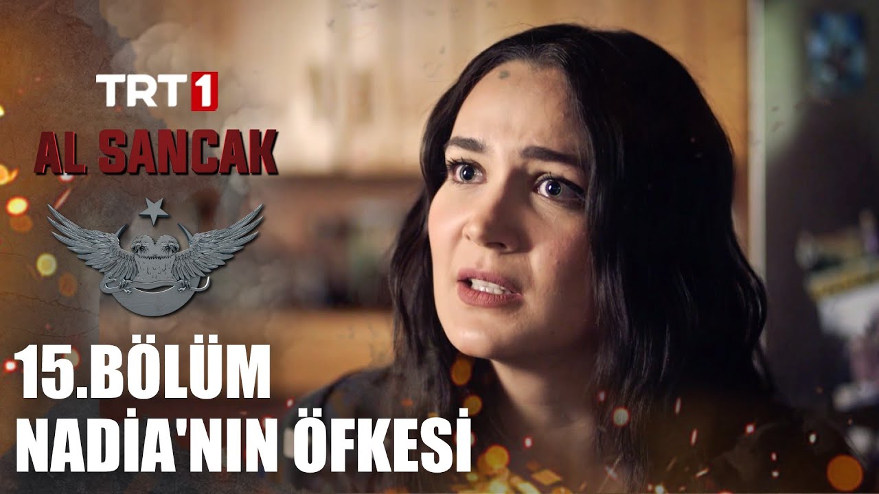 Nadia'nın öfkesi - @alsancaktrt 15. Bölüm