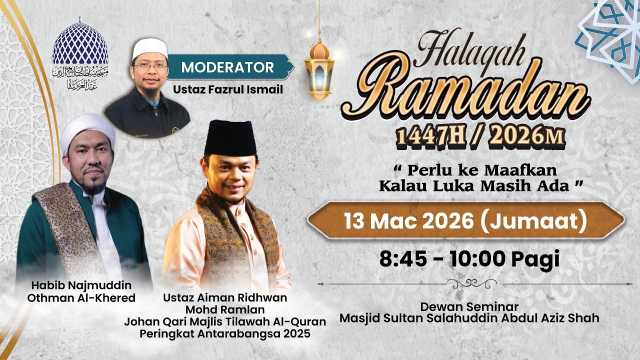 🔴 HALAQAH RAMADHAN 1447H 📅 22 RAMADAN 1447H / 13-03-2026 👳 HABIB NAJMUDDIN BIN SYED OTHMAN AL-KHERED