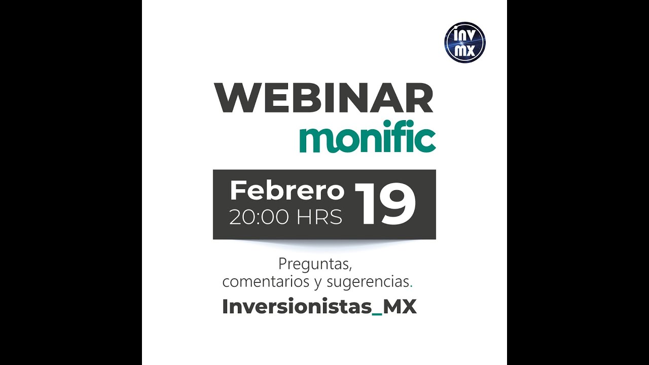 Webinar | MONIFIC | Inversionistas MX | &iquest;Qu&eacute; es y como invertir en Monific | Preguntas y Respuestas