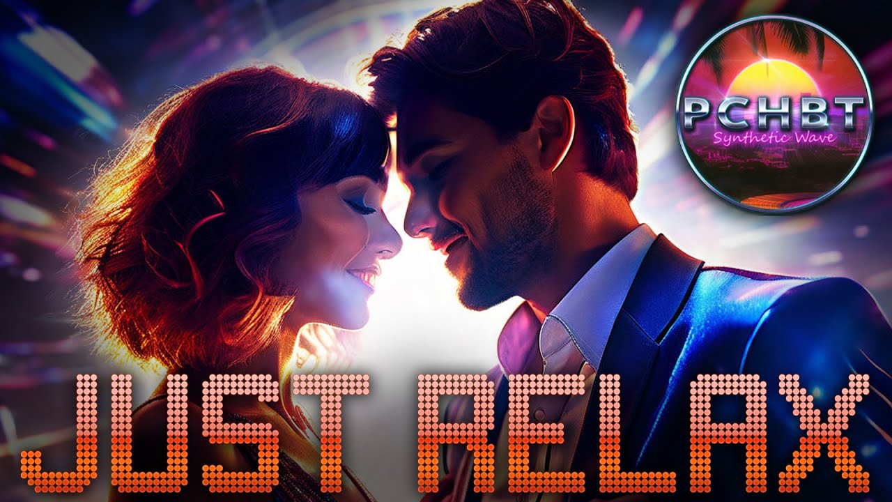 PCHBT - Just Relax (Lyric Video) Retrowave 2024