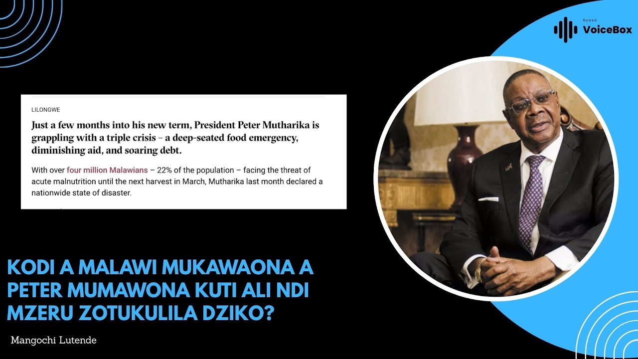 Kodi A Malawi Mukawaona A Peter Mumawona Kuti Ali Ndi Mzeru Zotukulila Dziko? - Mangochi Lutende