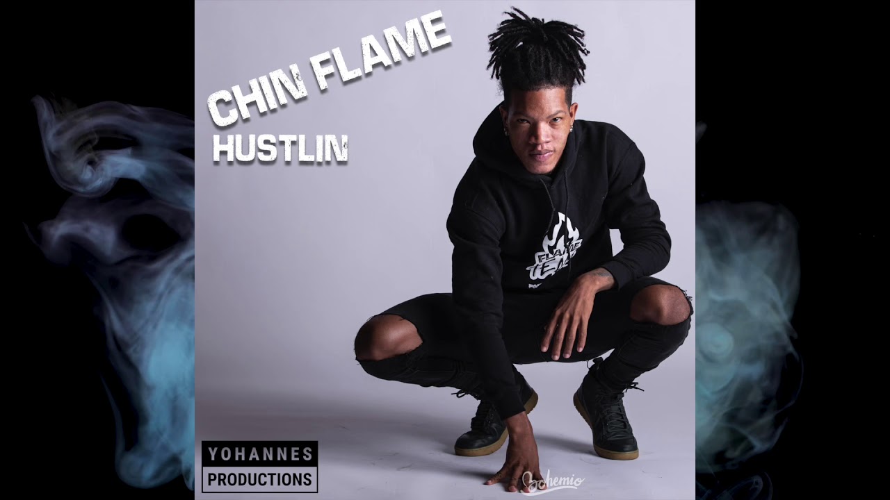Chin Flame - Hustlin