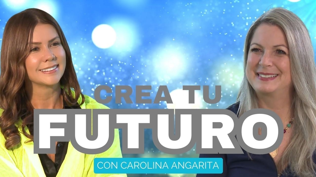 Cómo Crear Tu FUTURO Desde HOY | Diana Alvarez & Carolina Angarita