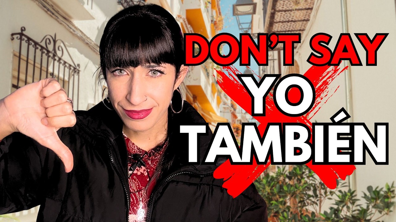 STOP saying “Yo también” in Spanish (and what to say instead)