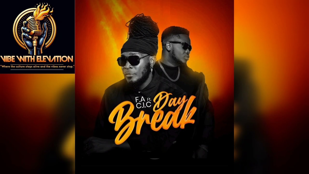 F.A  - Day Break feat. C.I.C (Official Audio) New Liberian Song