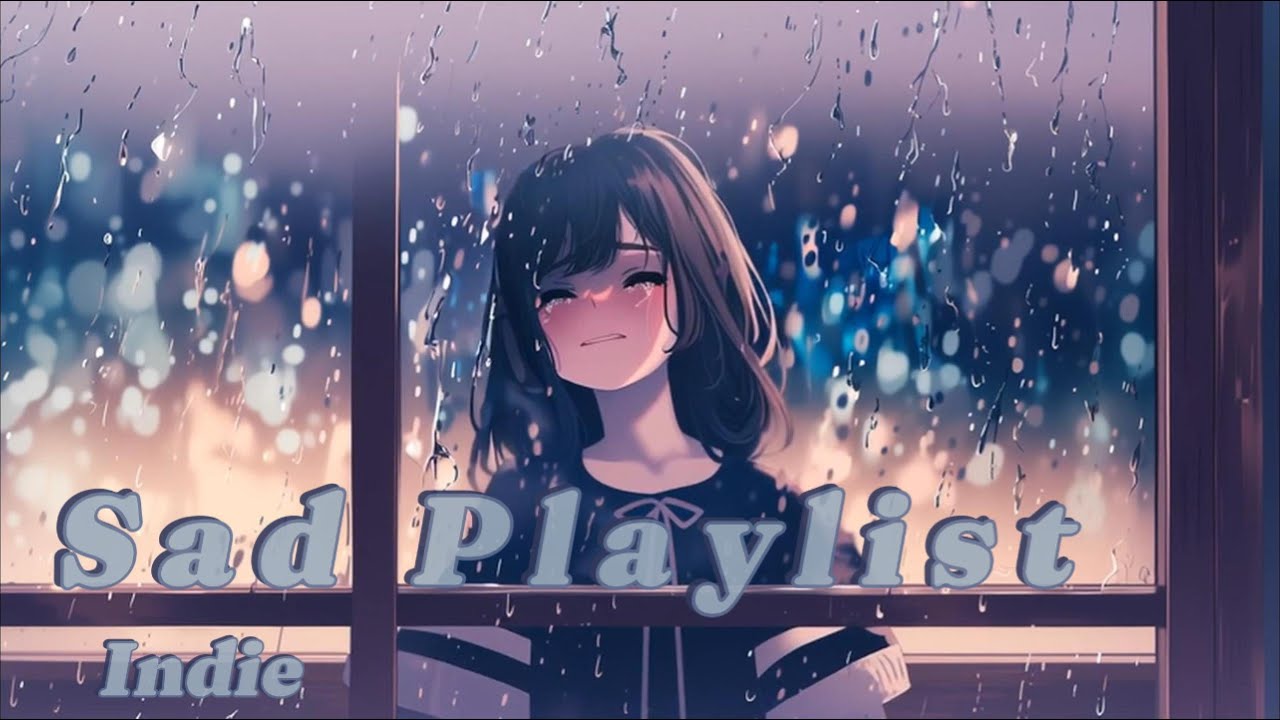 Sad playlist 2025 #indie  #folk #sadambient #2025 #ballad #emotional
