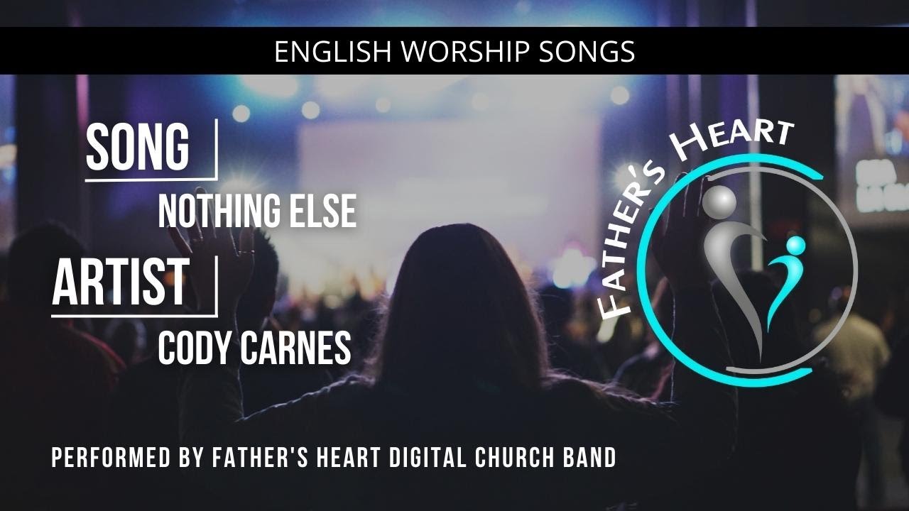 Nothing Else | Father's Heart Digital Church Praise & Worship with Lyrics