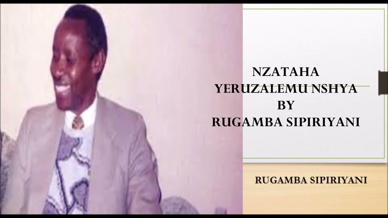 NZATAHA YERUZALEMU NSHYA BY RUGAMBA SIPIRIYANI