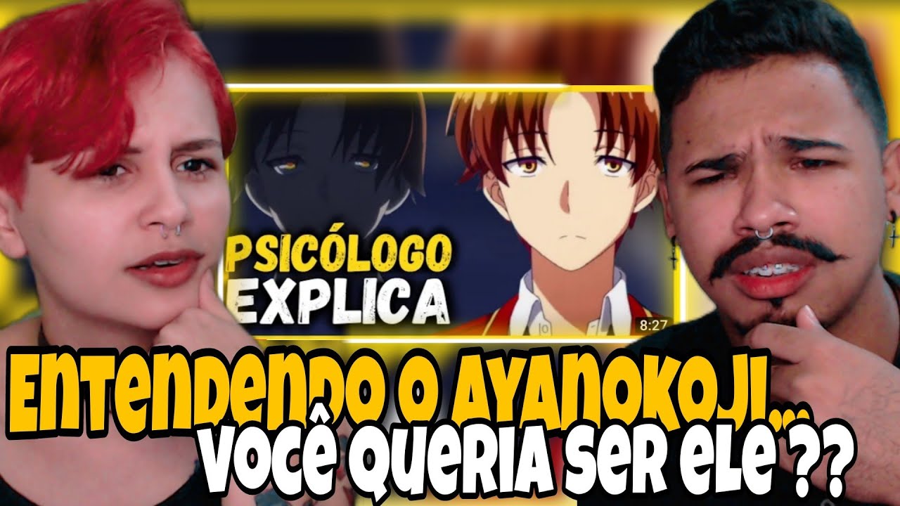 REACT POR QUE todos querem ser igual ao AYANOKOJI? PSICOLOGIA CLASSROOM OF THE ELITE