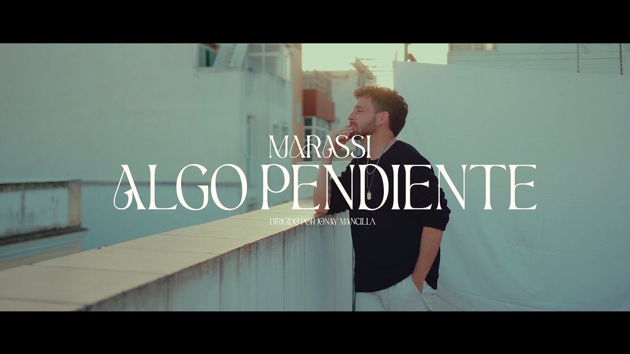 Marassi - Algo pendiente (Videoclip Oficial)