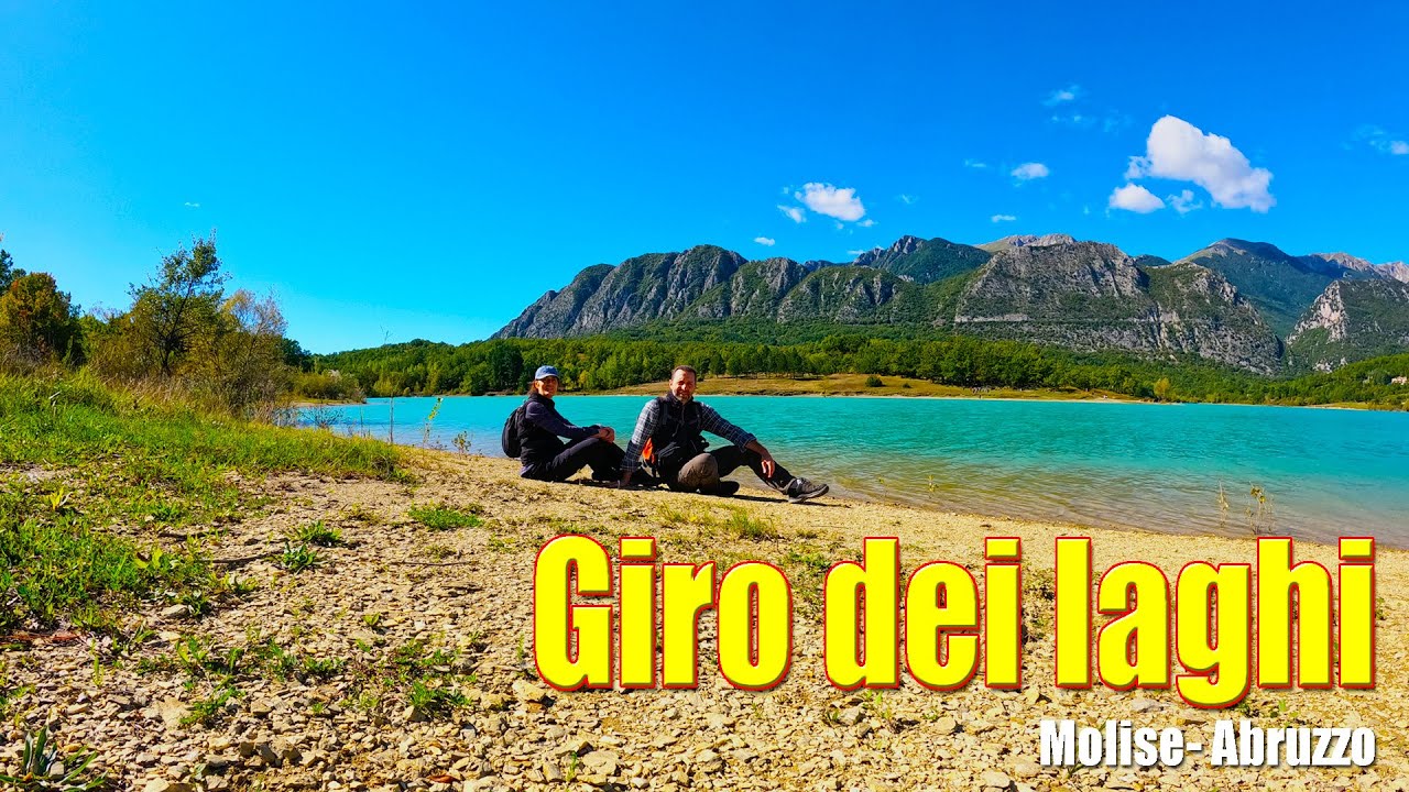Il giro dei Laghi  -  Abruzzo e Molise -