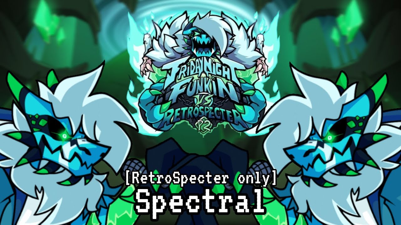 Friday night funkin' VS RetroSpecter - Part 2: Spectral [RetroSpecter vocal only]
