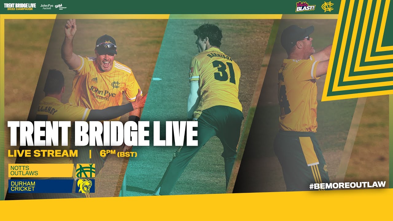 LIVE STREAM    |   2nd innings |  Notts Outlaws vs Durham Cricket. T20 Action live from Trent Bridge
