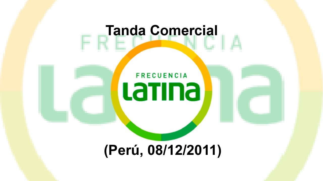 Tanda Comercial Frecuencia Latina (Perú, 08/12/2011)