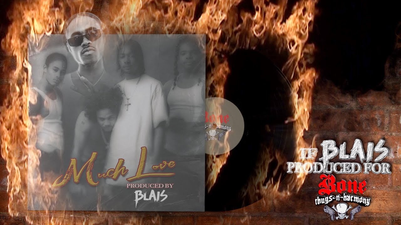 If Blais Produced For: Bone Thugs N Harmony 