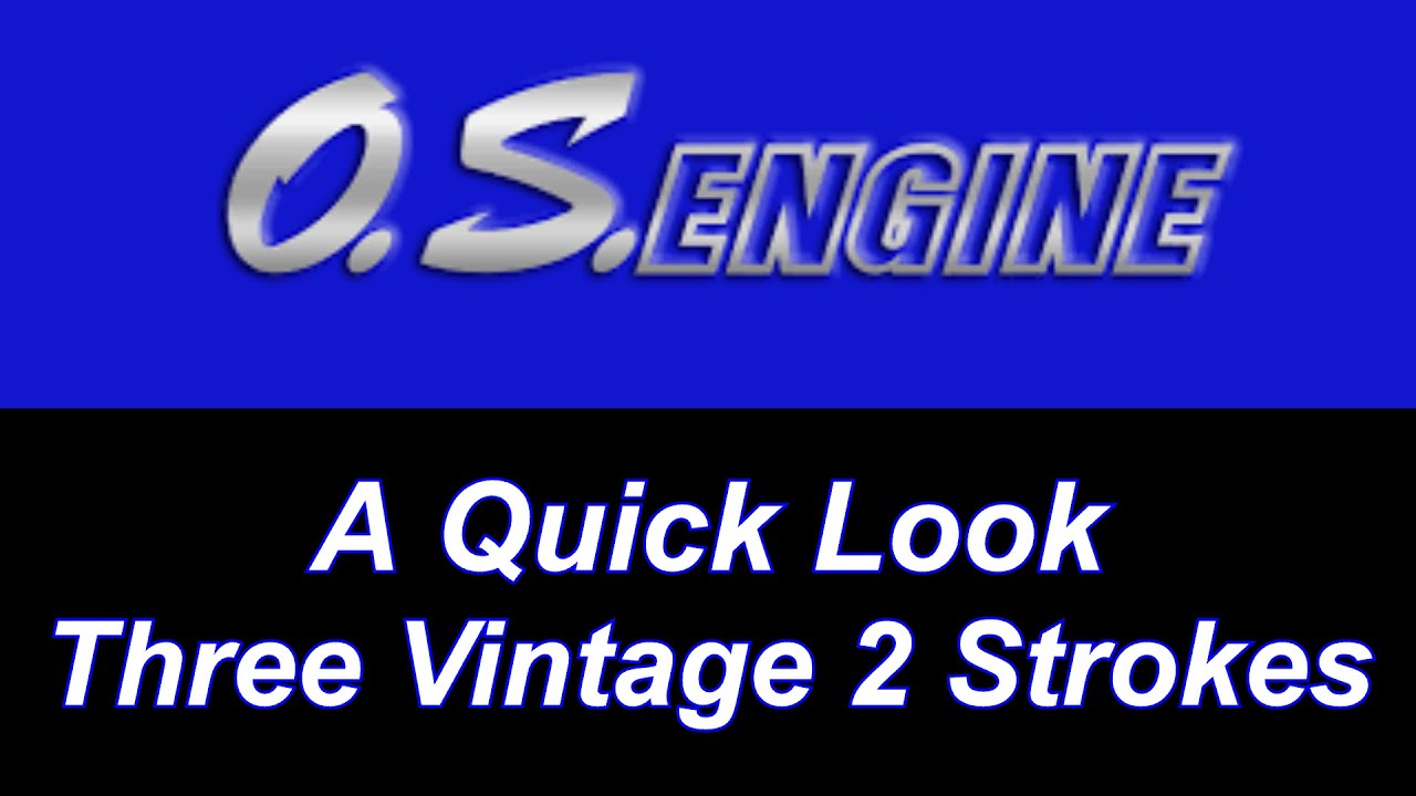 A Quick Look Three Vintage OS 2 Strokes
