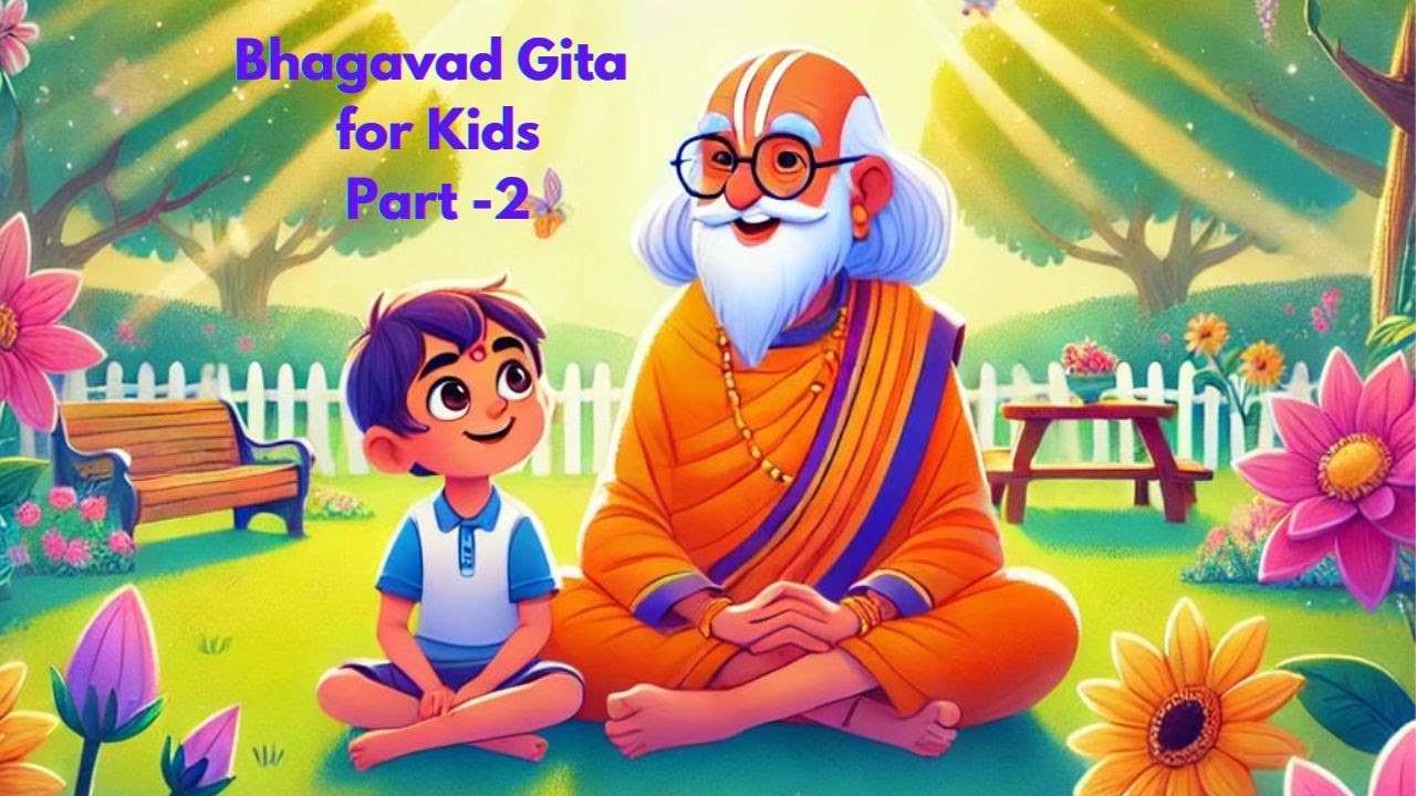 Bhagavad Gita for Kids | Life Lessons from Grandpa &ndash; Simple & Fun | Part 2