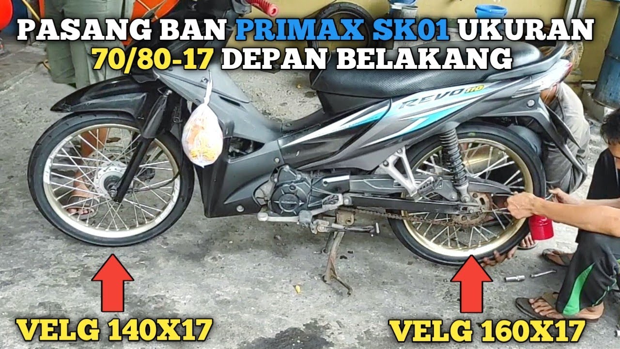 REVIEW PEMASANGAN BAN PRIMAX SK01 UKURAN 70/80-17 | VELG UKURAN 140&160