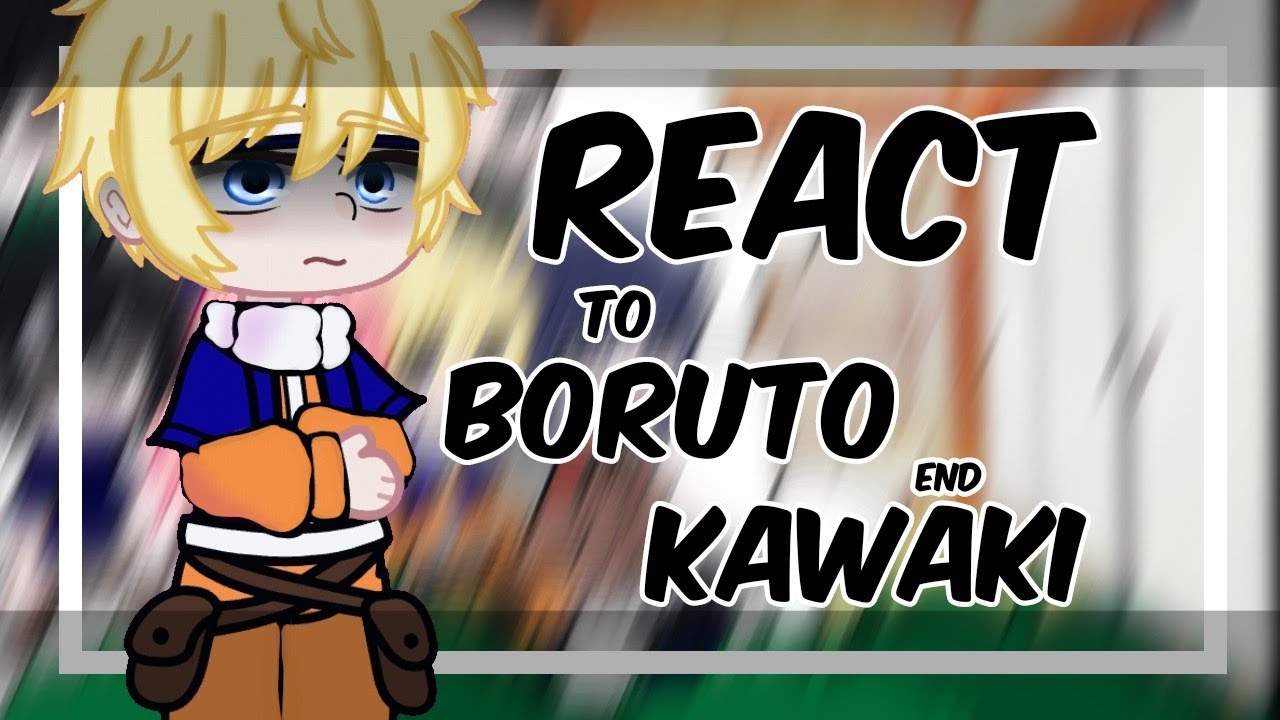 ||•Naruto friends reacting to Boruto and kawaki•||×[❤️🇧🇷]