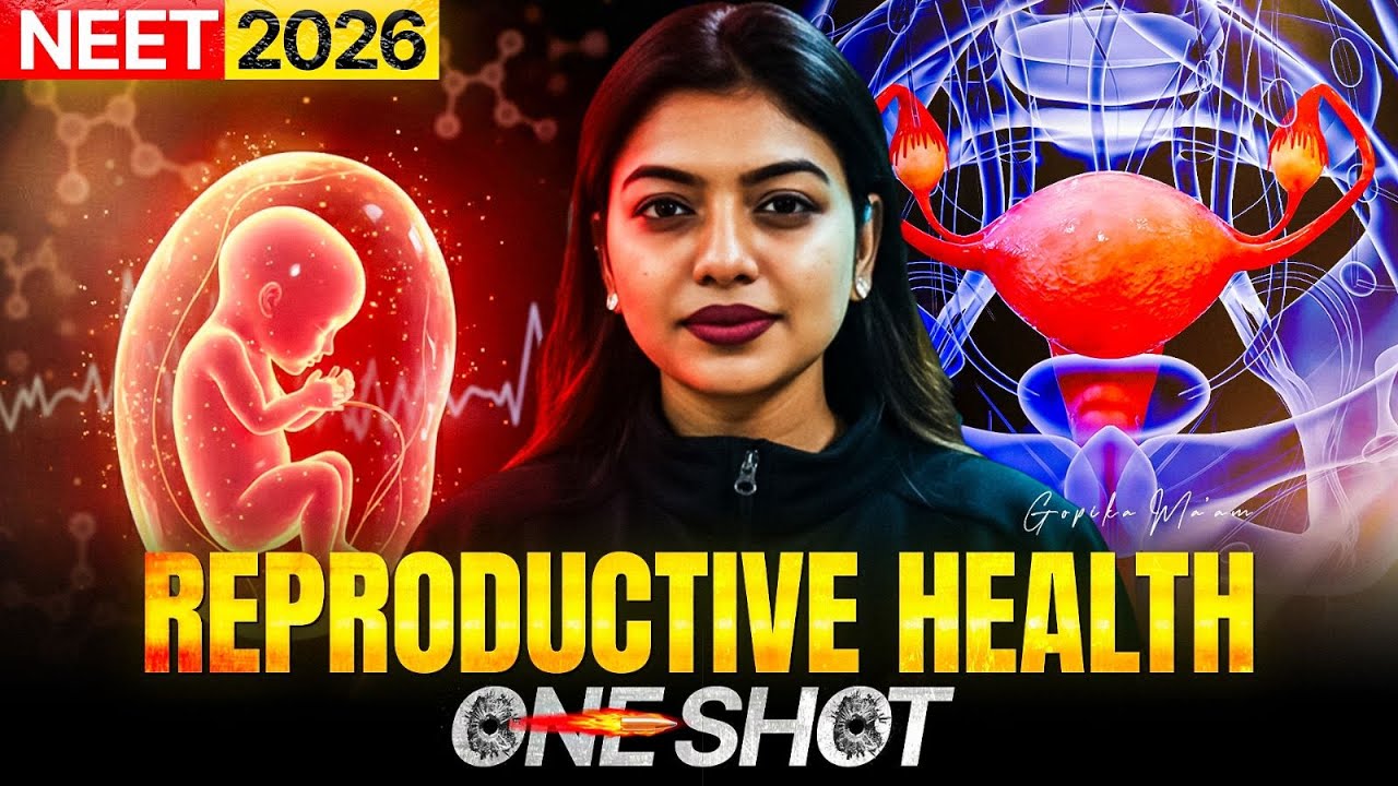Reproductive Health | One Shot | NEET 2026 | Gopika Ma'am