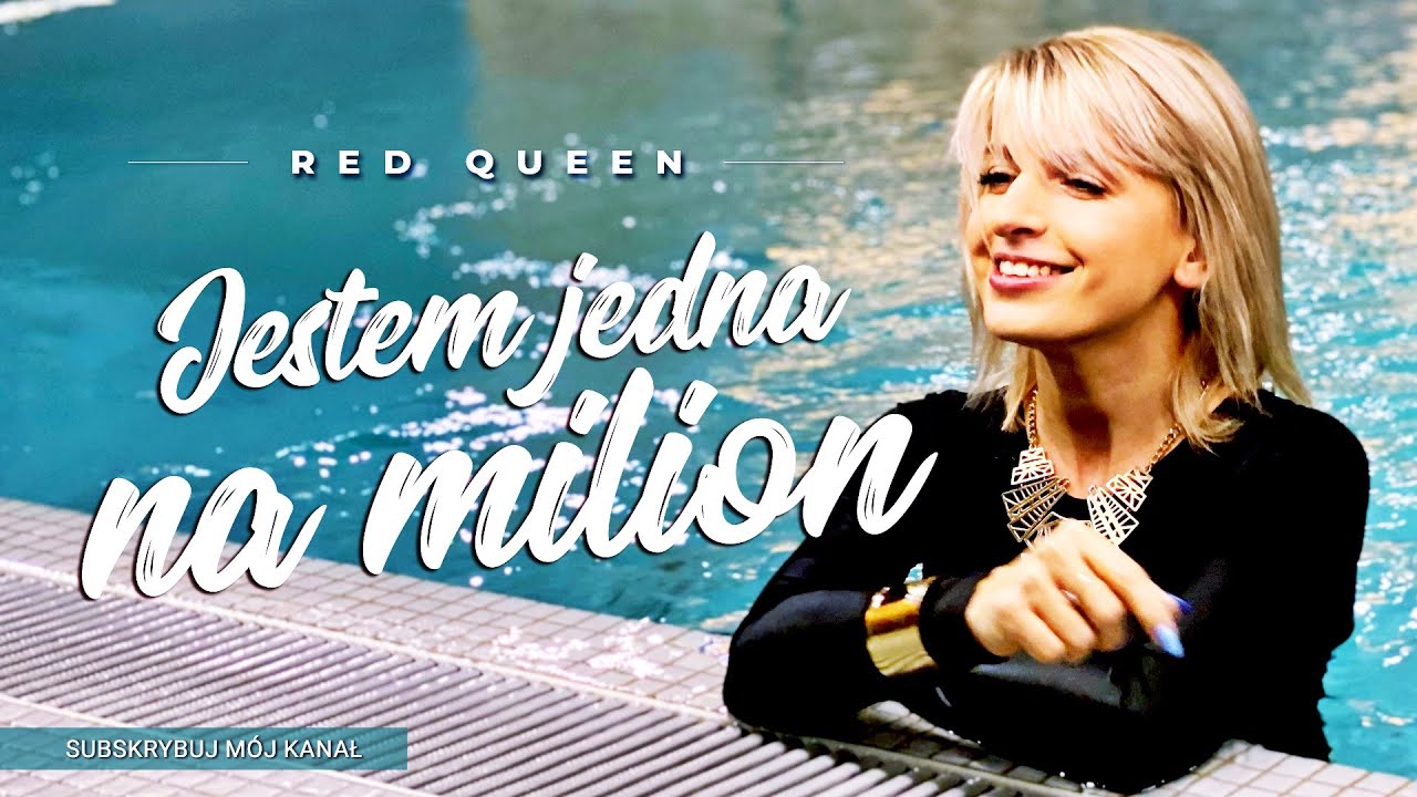 RED QUEEN - Jestem jedna na milion ( drugiej takiej nie znajdziesz ;)  (Official Video)